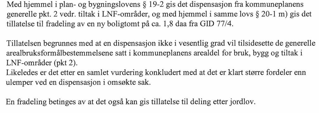 OMRÅDE I ØVERSJØDALEN Rådmannens kommentarer : Saken følges opp 9/ VEDR.