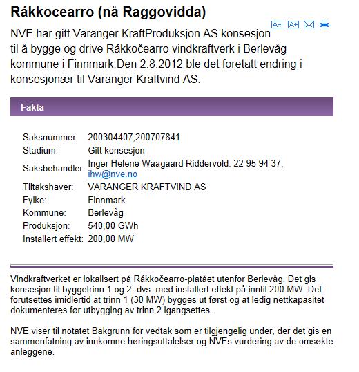 Fallrettigheter, nødvendig kostnader knyttet til etablering av anlegg og miljømessige faktorer må kartlegges nærmere. Kilde: NVE, energiressurser, vannkraft 6.3.