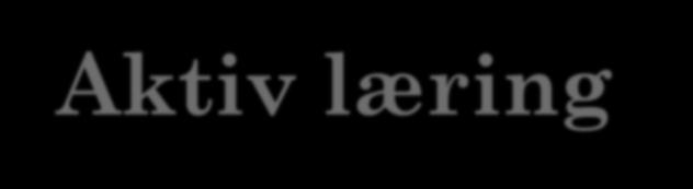 Aktiv læring med varme og tydelighet VELKOMMEN TIL FORELDREMØTE 6./13.