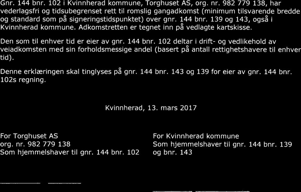 ERKLÆRING OM ADKOMST Gnr. 144 bnr. 102 i Kvinnherad kommune, Torghuset AS, org. nr.