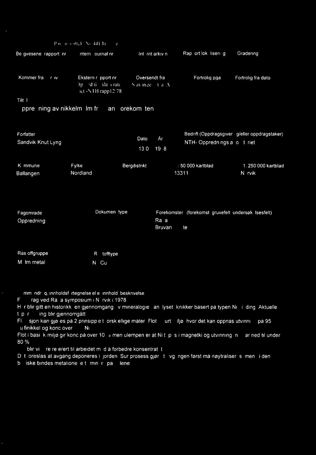 5t Posthoks Bergvesenet rapport nr Intern Journal nr 7245 Bergvesenet 3021. N-7441 Trundheim - Internt arkly nr Rapport lokalisering Gradering Rapportarkivet Kommer fra.