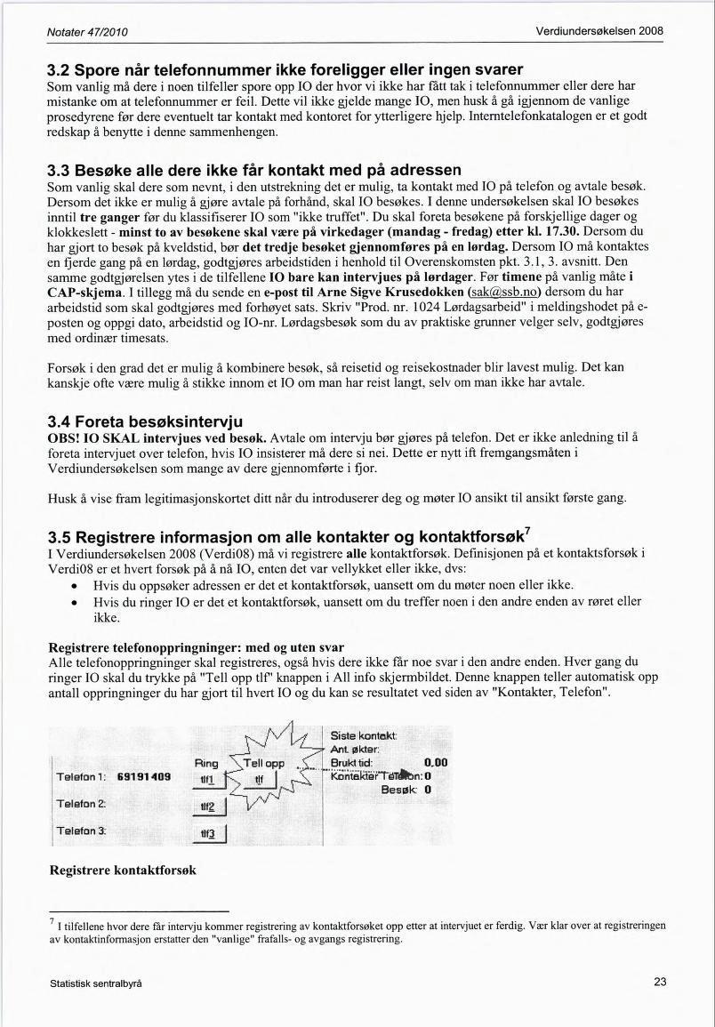 Notater 47/2010 Verdiundersøkelsen 2008 3.