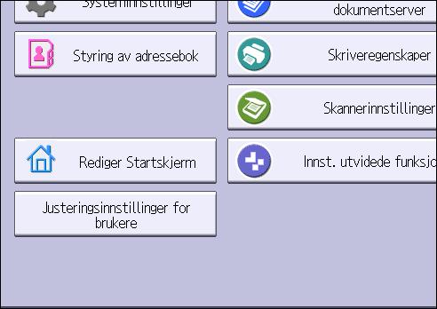 Slik bruker du [Startskjermen] (når du bruker standard betjeningspanel) 7. Velg funksjon- eller snarvei-ikonet du vil legge til. 8. Trykk på [OK] fire ganger.