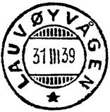 1925 LAUVØYVÅGEN Innsendt?? Registrert brukt 20 II 46 TK Stempel nr. 4 Type: HJ-SL Utsendt?? LAUVØYVÅGEN Innsendt?? Registrert brukt 19 XI 63 TK Stempel nr.