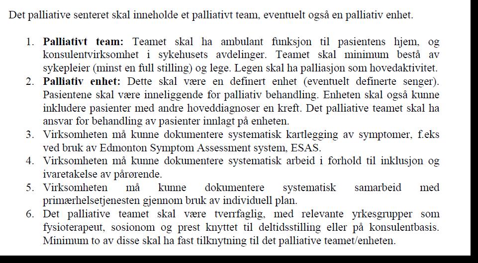 7 PALLIATIVE TJENESTER UTFØRT AV SPESIALISERTE ENHETER Endringer i kodingsregler gjennomføres for å forenkle og tydeliggjøre i hvilke tilfeller behandlingsaktivitet skal kunne rapporteres som