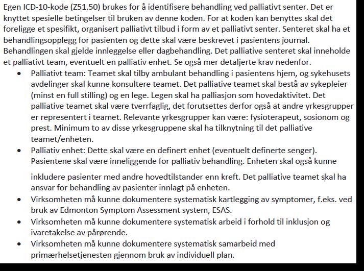 Disse reglene har for det meste vært uendret i de etterfølgende år, med unntak av mindre justeringer blant annet for å håndtere palliativ behandling i poliklinisk kontekst og ved dagbehandling