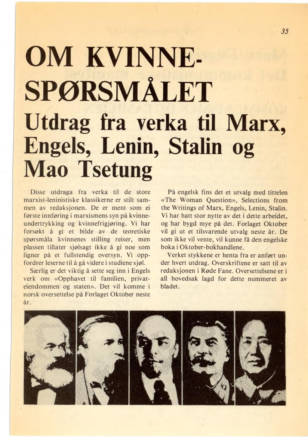 OM KVINNE- SPØRSMÅLET Utdrag fra verka til Marx, Engels, Lenin, Stalin og Mao Tsetung 35 Disse utdraga fra verka til de store marxist-leninistiske klassikerne er stilt sammen av redaksjonen.