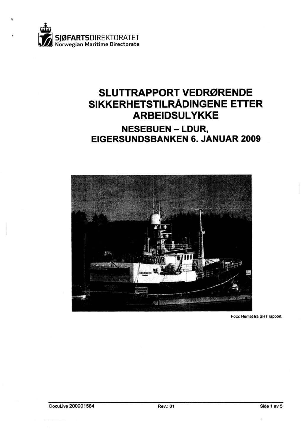 'i SIØFARTSDIREKTORATET Å Norwegian Maritime Directorate: SLUTTRAPPORT VEDRØRENDE SIKKERHETSTILRÅDINGENE ETTER