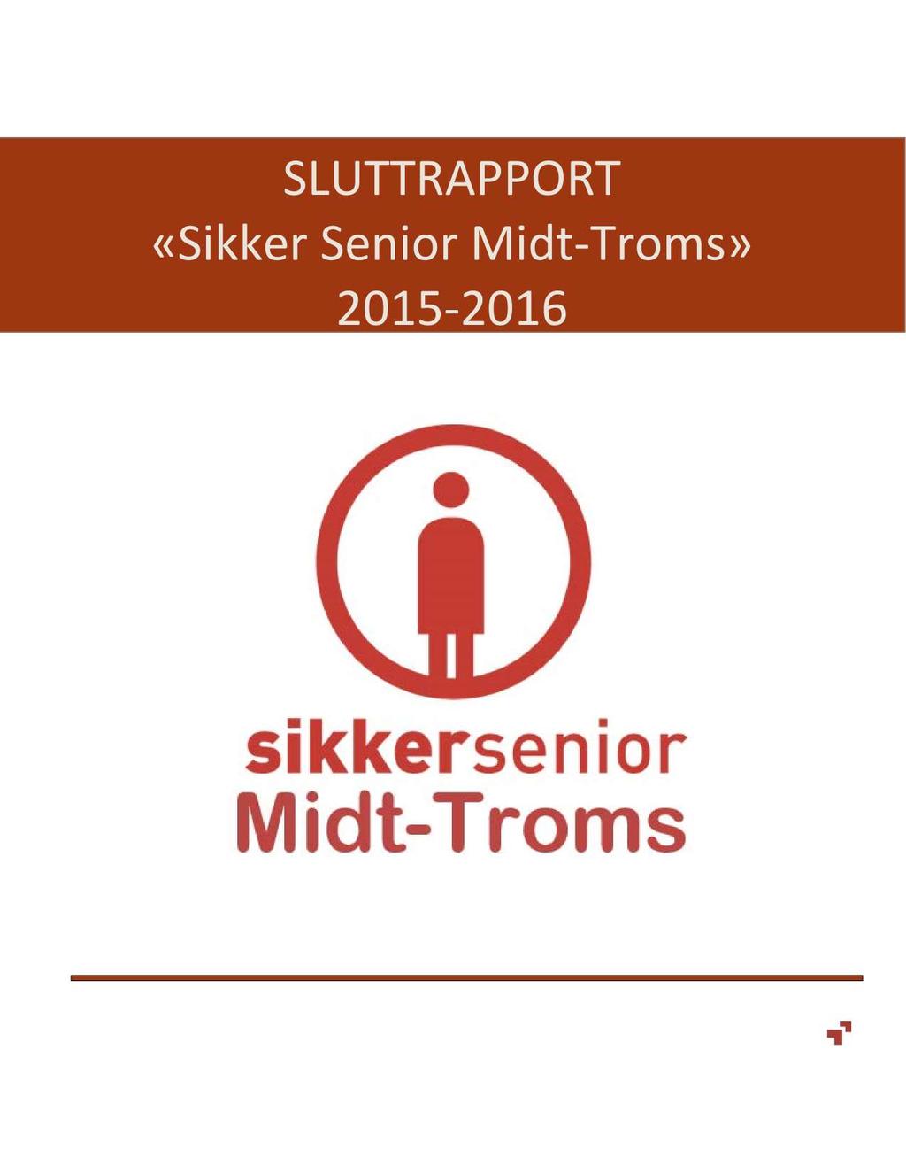SLU TTR AP P O R T «Sikker Senior Midt - Troms»