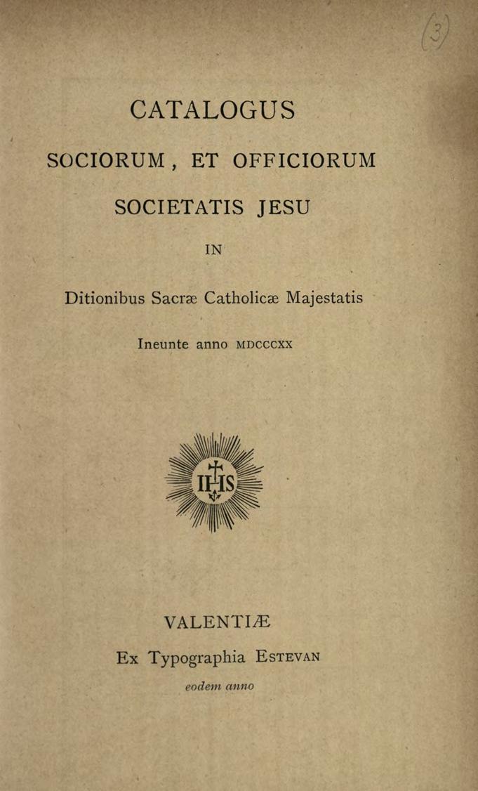 CATALOGUS SOCIORUM, ET OFFICIORUM SOCIETATIS JESU IN Ditionibus Sacr<B