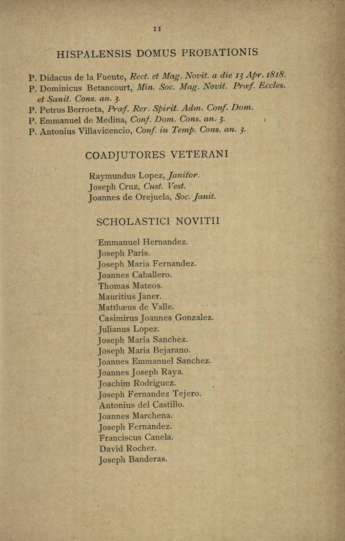 li HISPALENSIS DOMUS PROBATIONIS P. Didacus de la Fuente, Rect. et Mag. Novit. a die I3 Apr. I8I8. P. Dominicus Betancourt, Min. Soc. Mag. Nouit. Prcef Eccles. et Sanit. Cons. an. 3 P.