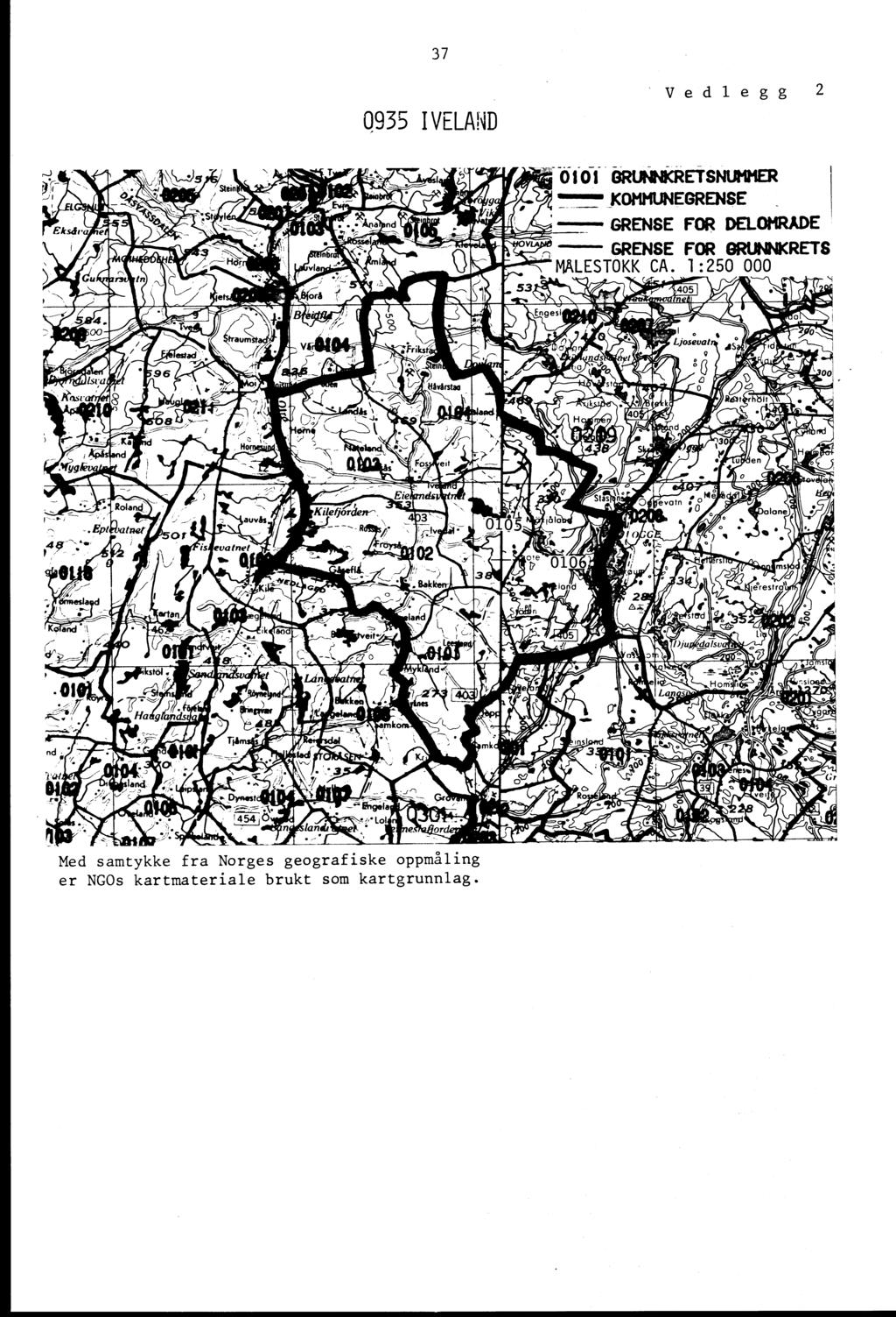 37 0935 IVELAND Vedlegg2 00 GRUNNKRETSNUMMER KOMMUNEGRENSE GRENSE FOR DELOMRADE GRENSE FOR GRUNNKRETS MALESTOKK CA. :250 000 00 4ff Ept KilefjoWlen^ Kancr'A 4»,..iy lk viw.