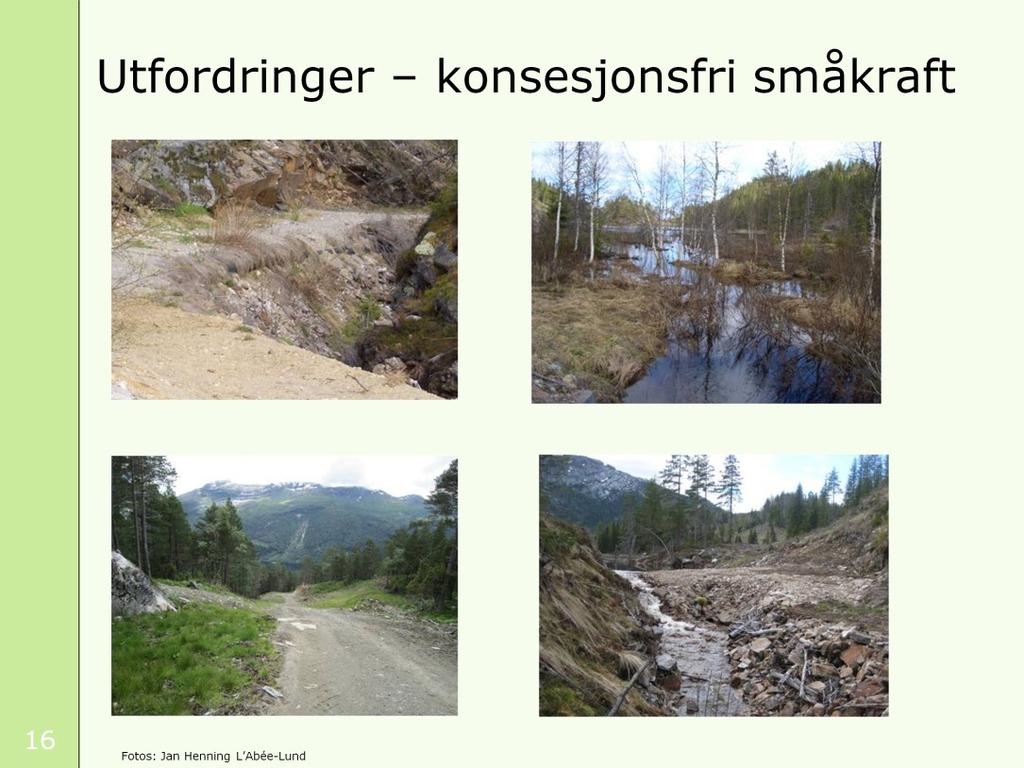 Dere har tidligere i dag sett eksempler fra Norges vassdrags- og energidirektorat om brudd og manglende oppfølging med forutsetningene for en rekke små konsesjonsfrie kraftverk.