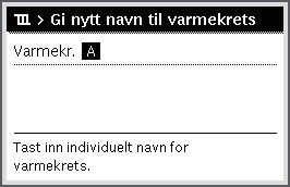 24 Avanserte funksjoner Betjening Taste inn og legge til tegn Drei valgknappen, for å flytte markøren, der det skal tastes inn et tegn.