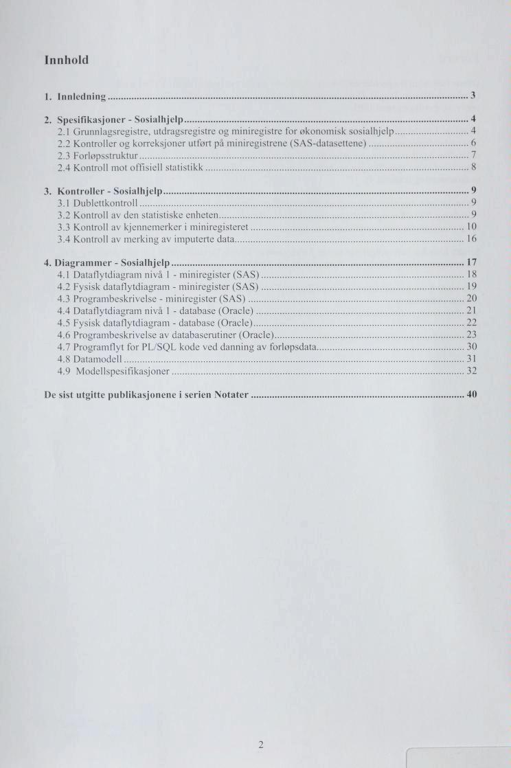 Innhole! 1. [nnledning 3 2. Spesifikasjoner - Sosialhjelp 4 2.1 Grunnlagsregistre, utdragsregistre og miniregistre for økonomisk sosialhjelp 4 2.