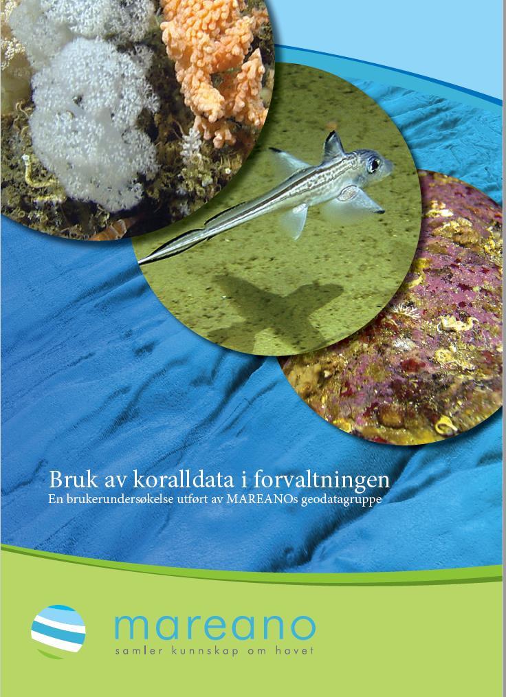 Rapport tilgjengelig her: http://mareano.no/resources/files/bruk-av-koralldata-i-forvaltningen.pdf Brukerundersøkelse omkring koralldata - et internt MAREANO prosjekt 1.