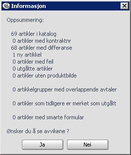 Dersom du ønsker å se og behandle avvikene må du trykke på Ja. Halvautomatisk import Før katalogen er tilgjengelig i Visma ehandel må du godkjenne katalogen hos Capgemini i Content workbench.