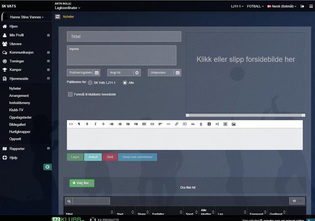 Nyheter Hjemmeside/nyheter: 1. Skriv tittel og ingress (kort tekst som kommer på lagets forside 2. Hent forsidebilde og dra det inn (ikke laste opp som tidligere) 3.
