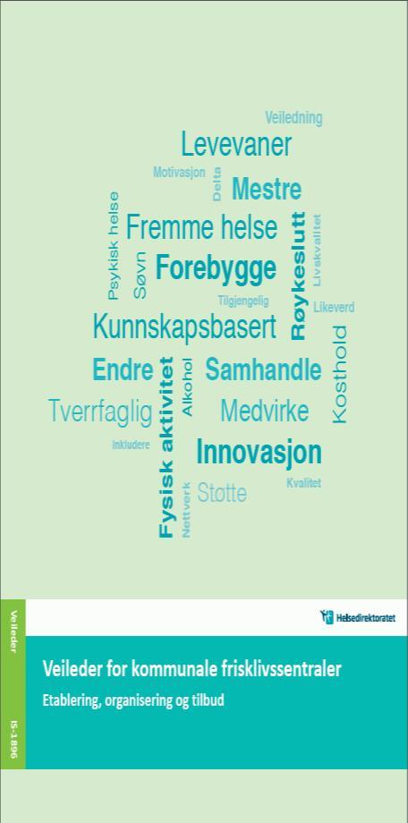 Utviklingssentraler Formål: Å styrke kompetanse, kvalitets- og utviklingsarbeid i frisklivssentralene og bidra til implementering av anbefalinger gitt i Veileder for kommunale frisklivssentraler, med