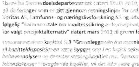 Kvartetssikring av konseptvalgutredning for E6 Mørsvikbotn - Ballangen 20.07.2012 Vedlegg C - Vurdering av grunnleggende forutsetninger 1,1 DINIV bamferdselsdeparterbente!