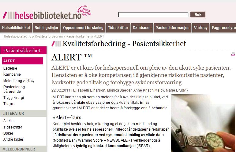 ALERT- konseptet Kurs 7-8 timer Standardisert kursinnhold ABCDE teori og praktiske øvelser Egen lærebok Verktøy