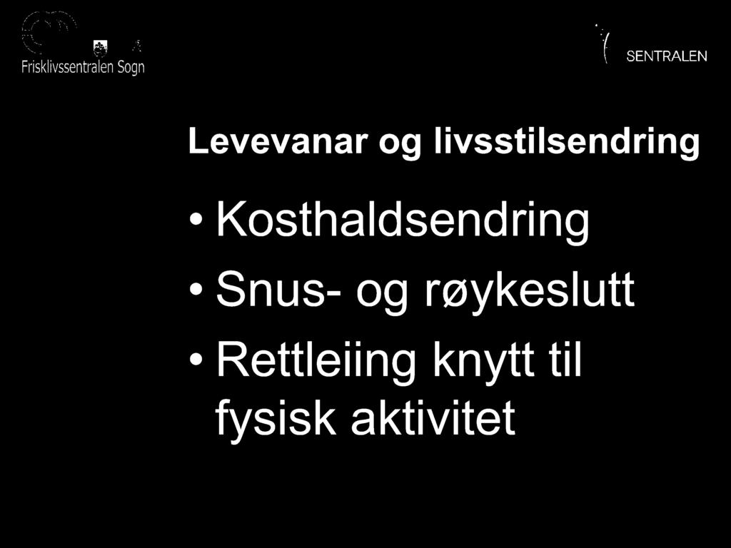 Levevanar og livsstilsendring Kosthaldsendring Snus