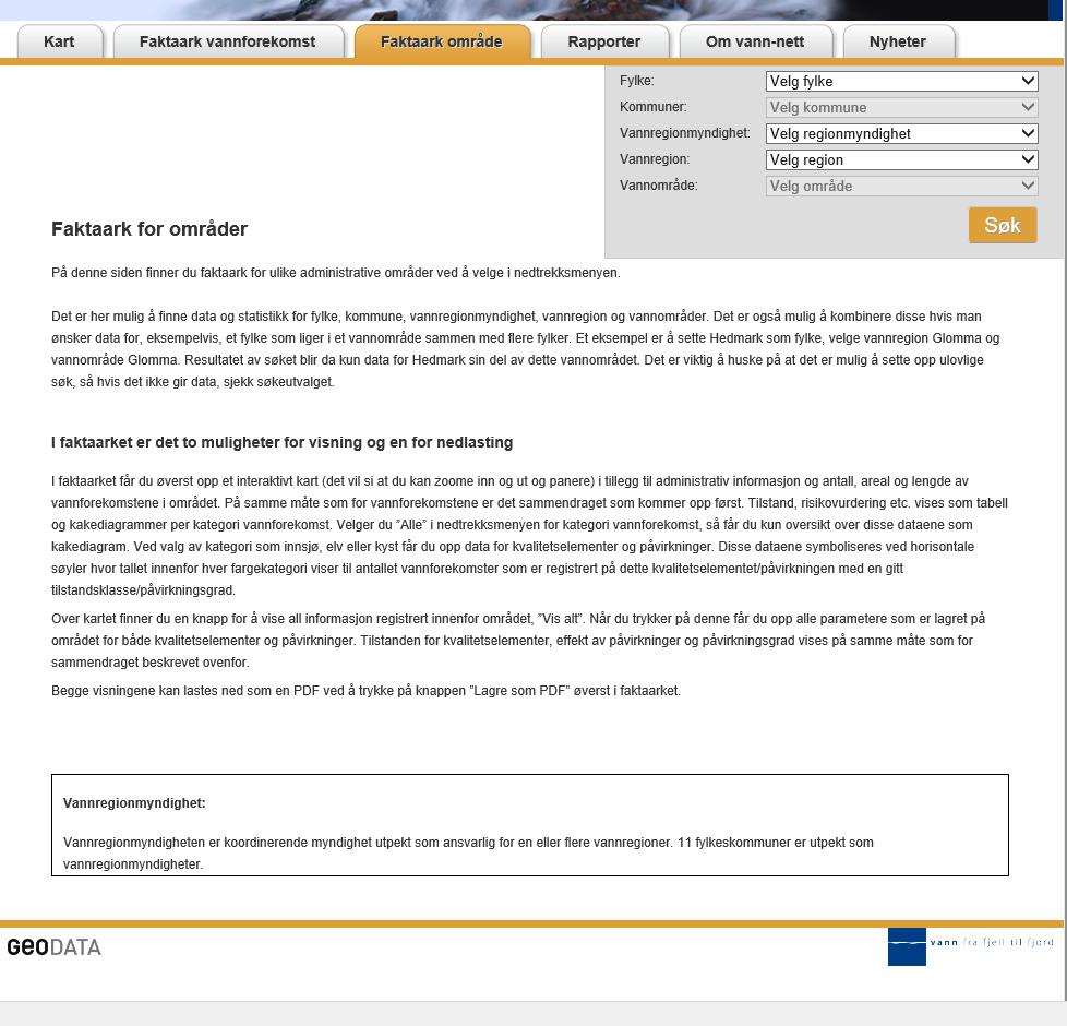 Under fane «faktaark område» kan man få en oppsummering fra hvert vannområde. Fyll inn ønsker fylke, region og vannområde i søkefeltet.