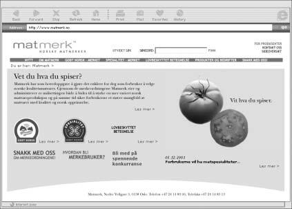 De nye internettsidene til Matmerk ble lansert i desember 2001. 18 MERK! Tilsvarende endret nyhetsbrevet Internkanalen profil og navn til Merk!