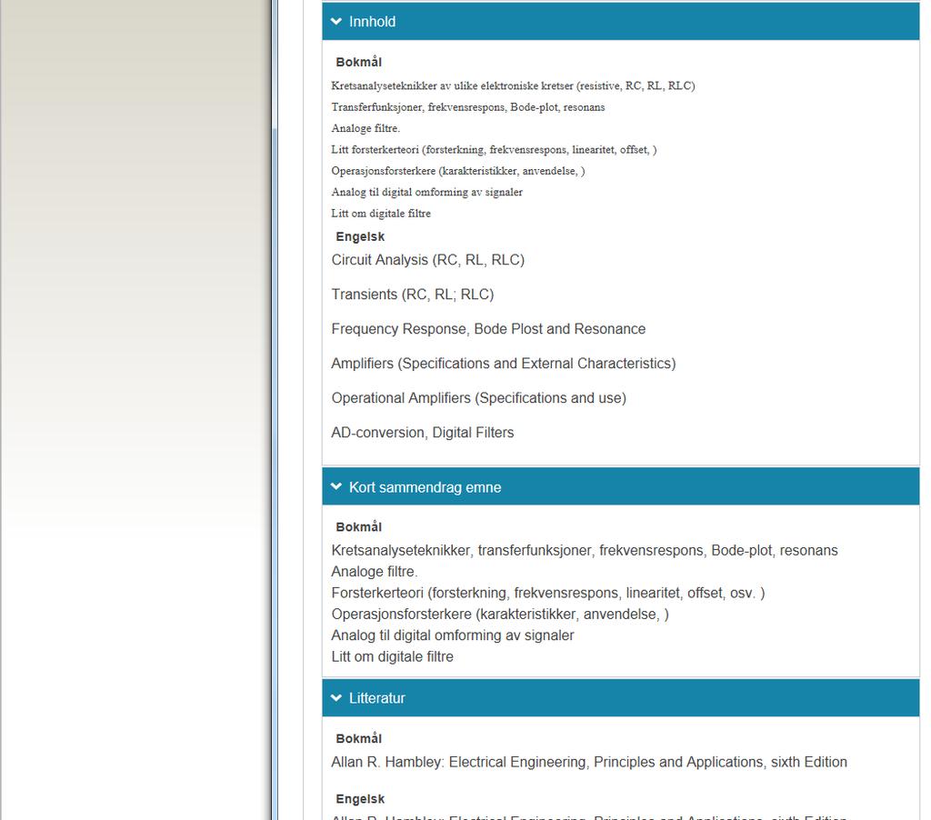 Arbeidsformer Emneevaluering Innhold Inngress (under emnenavn) + i Studieplan