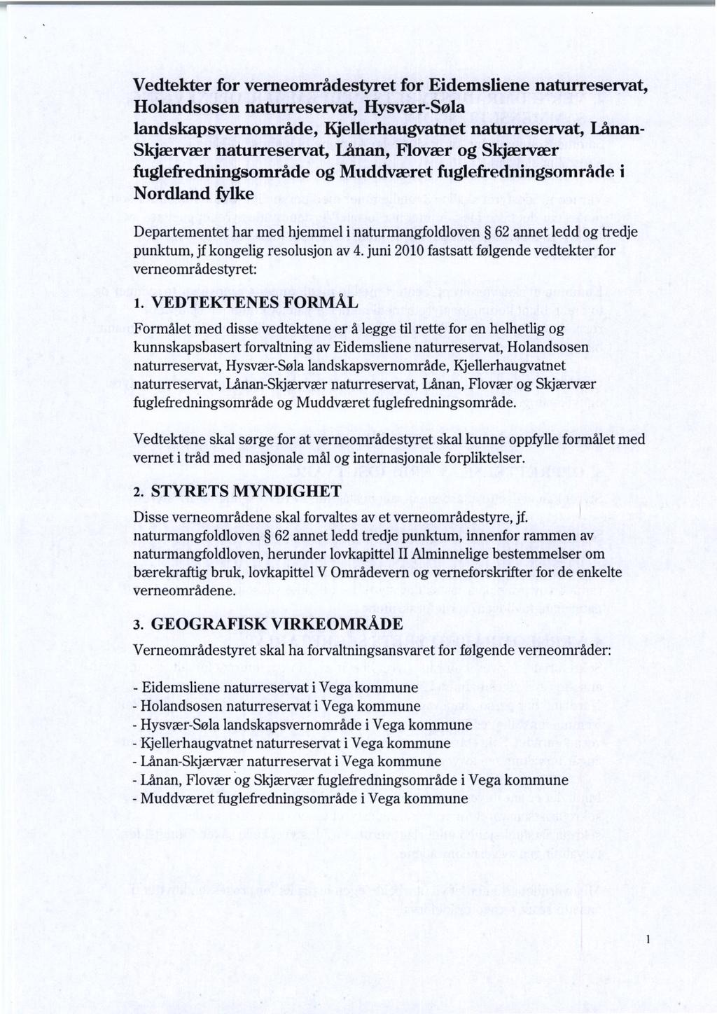 Vedtekter for verneområdestyret for Eidemsliene naturreservat, Holandsosen naturreservat, Hysvær-Søla landskapsvernområde, Kjellerhaugvatnet naturreservat, Lånan- Skjærvær naturreservat, Lånan,