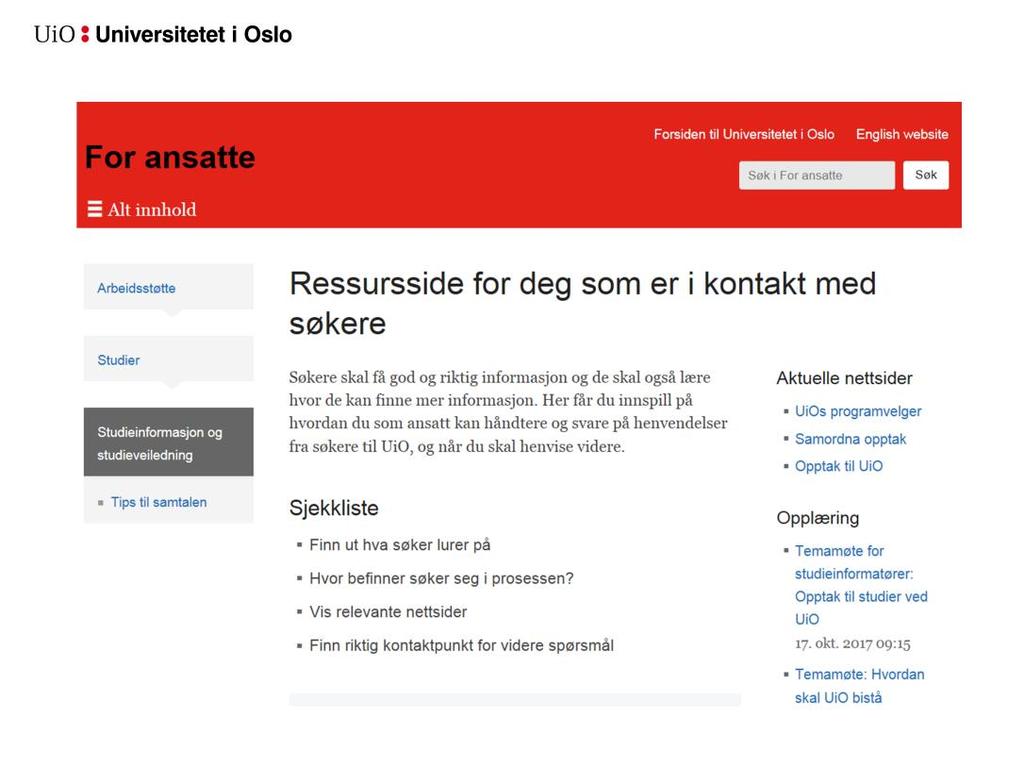 http://www.uio.no/foransatte/arbeidsstotte/sta/informasjonogveiledning/ressursside.html Dette er en fantastisk side for deg som er i kontakt med søkere.