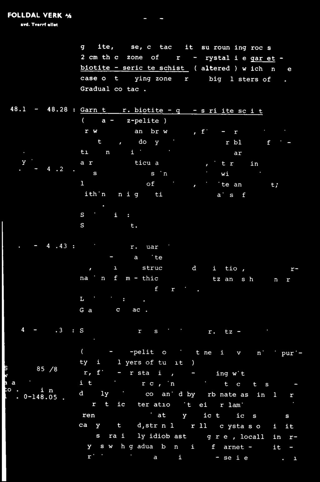 big clusters of py. Gradual contact. 148.13-148.28 : Garnet bear.