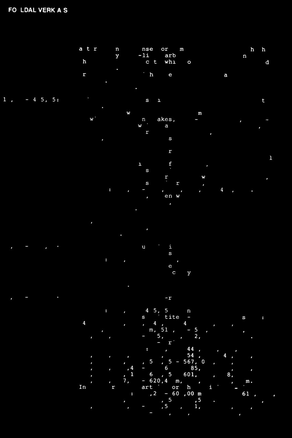 FOLLDALVERK A/S 15 alternation of lenses or laminae made by qtz which often carry dust-like carbonate and schlieren or thin bands of sericite which occasionally is joined by biotite.