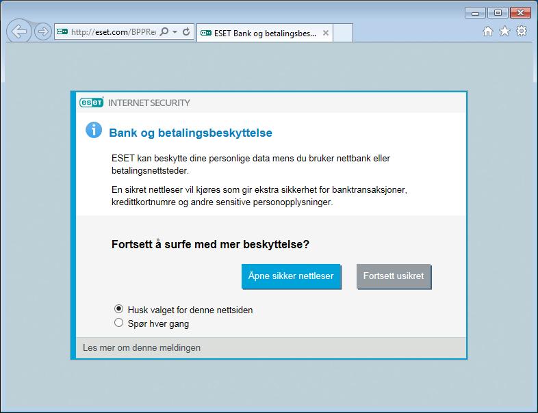 Vi anbefaler at du klikker Åpne sikker nettleser når du bes om å bruke Bank- og betalingsbeskyttelse.