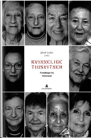 I 2006 utga eg saman med Anette Storeide boka Tidsvitner. Fortellinger fra Auschwitz og Sachsenhausen. 6 Her fortel åtte norske menn, tre av dei norske jødar, frå desse to konsentrasjonsleirane.