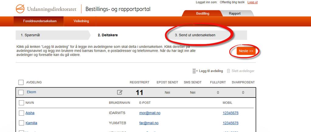 Gå til «Send ut undersøkelse» Når du er ferdig med å legge inn brukere i alle avdelinger du har opprettet går du videre til «Send ut undersøkelsen».