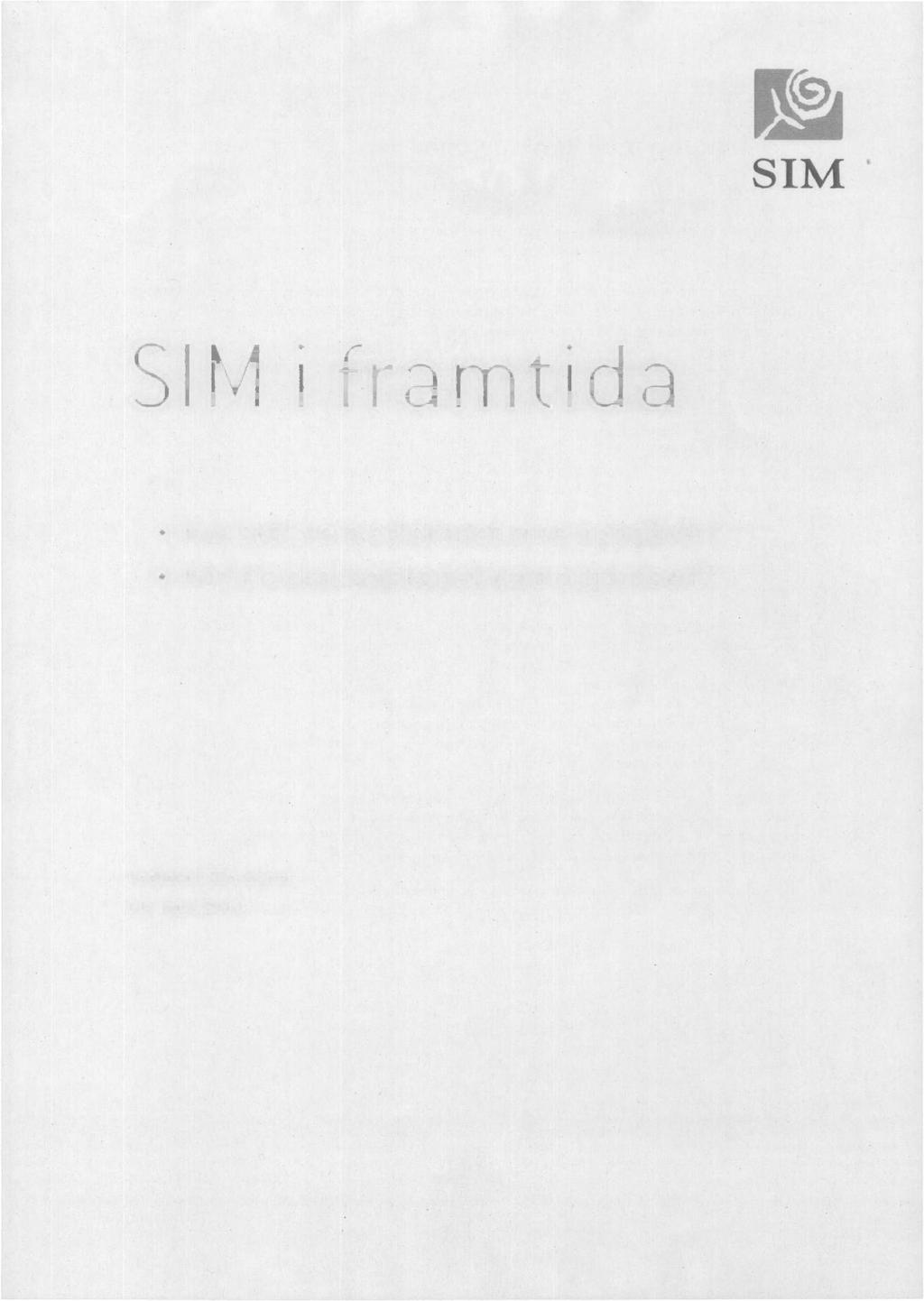 SIM SIM i framtida Kva skalvera selskapet sine oppgåver?
