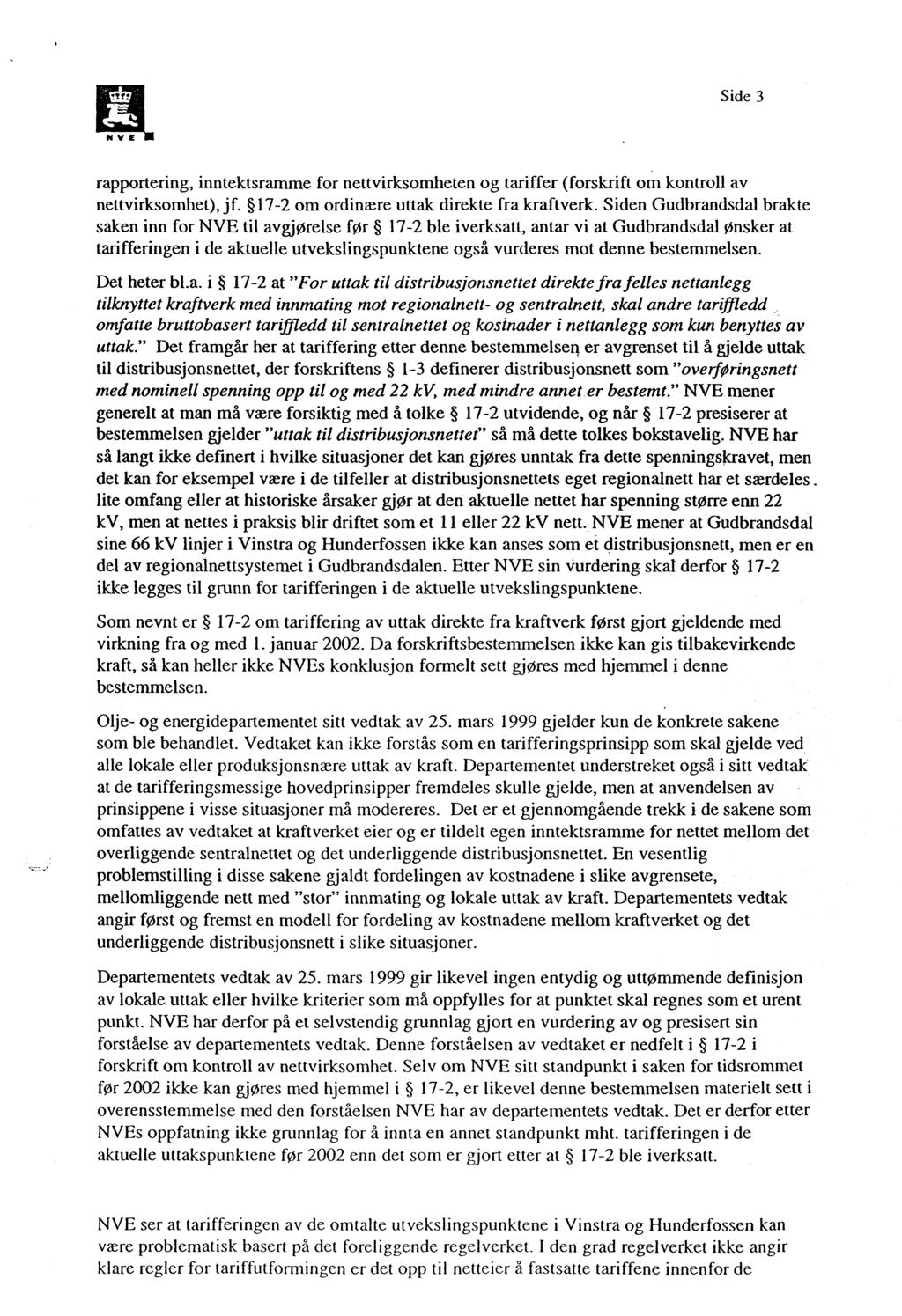 Side 3 rapportering, inntektsramme for nettvirksomheten og tariffer (forskrift om kontroll av nettvirksomhet), jf. 17-2 om ordinære uttak direkte fra kraftverk.