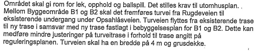 som er avsatt til fellesareal eller friområder, eller arealer som barn bruker som lekearealer eller som er egnet for lek, skal det skaffes fullverdig erstatning, jfr.