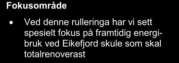 Ved rullering 2007 vart statistikkdelen oppdatert og kjende endringar lagt inn. Statistikk for sysselsetting vart endra. Vestnorsk Enøk rullerte utgreiinga for 2009.