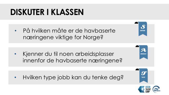 1. Formål: Repetisjon av tidligere introdusert læring om havbasert næring Diskusjon rundt det elevene har lært gjennom tidligere læring og oppgaver Lærere stiller spørsmålene til klassen og hjelper