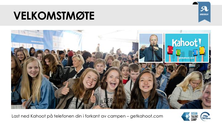 Ved ankomst samles alle i konferanseteltet eller i et auditorium (alt etter hvem som arrangerer Ocean Talent Camp) Første post på programmet er en kort introduksjon av Ocean Talent Camp hvor elevene