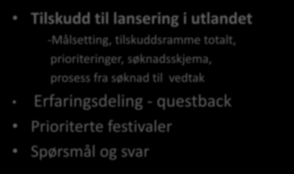 2015 Tilskudd til lansering i utlandet -Målsetting,