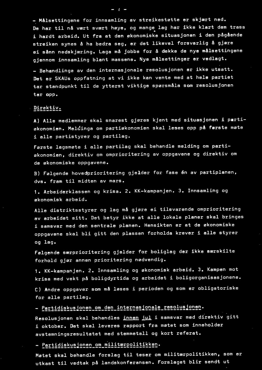 Laga må jobbe for å dekke de nye målsettingene gjennom innsamling blant massene. Nye målsettinger er vedlagt. - Behandlinga av den interna s j onale resolusjon en e r ikke utsatt.