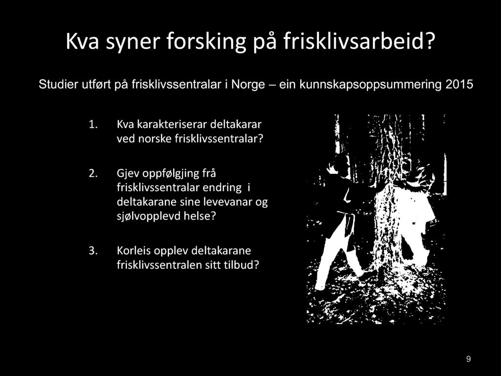 K va karakteriserar deltakarar ved norske frisklivssentralar? 2.