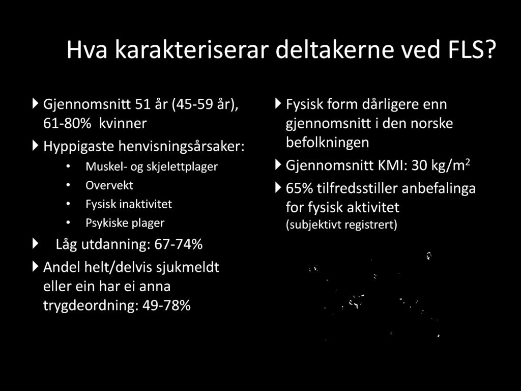 1) H va karakteriserar deltakerne ved F LS?