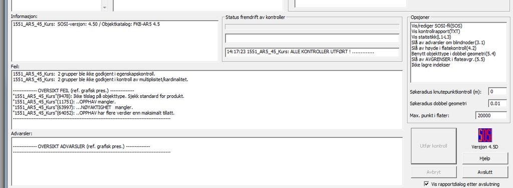 Når alle kontroller er utført trykk Avslutt. Sjekk rapporterte feil i kartet. Se bort fra Advarsler!