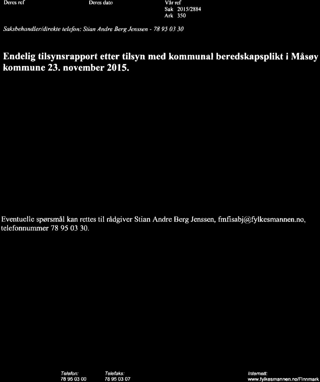 FYLKESMANNEN I FINNMARK Beredskapsstab # W EITEI Ëffi 0ok d tôoû1323 l1d2û2,2) ËNOËL G f t sy lûairlppórl ËTÈñ nlsyn i ËO,(ôt\ iiltlal 8ÊREÛSXAPSPLIK'T FINNMARKKU FYLKKAiiÁNNI Gearggusvuoda