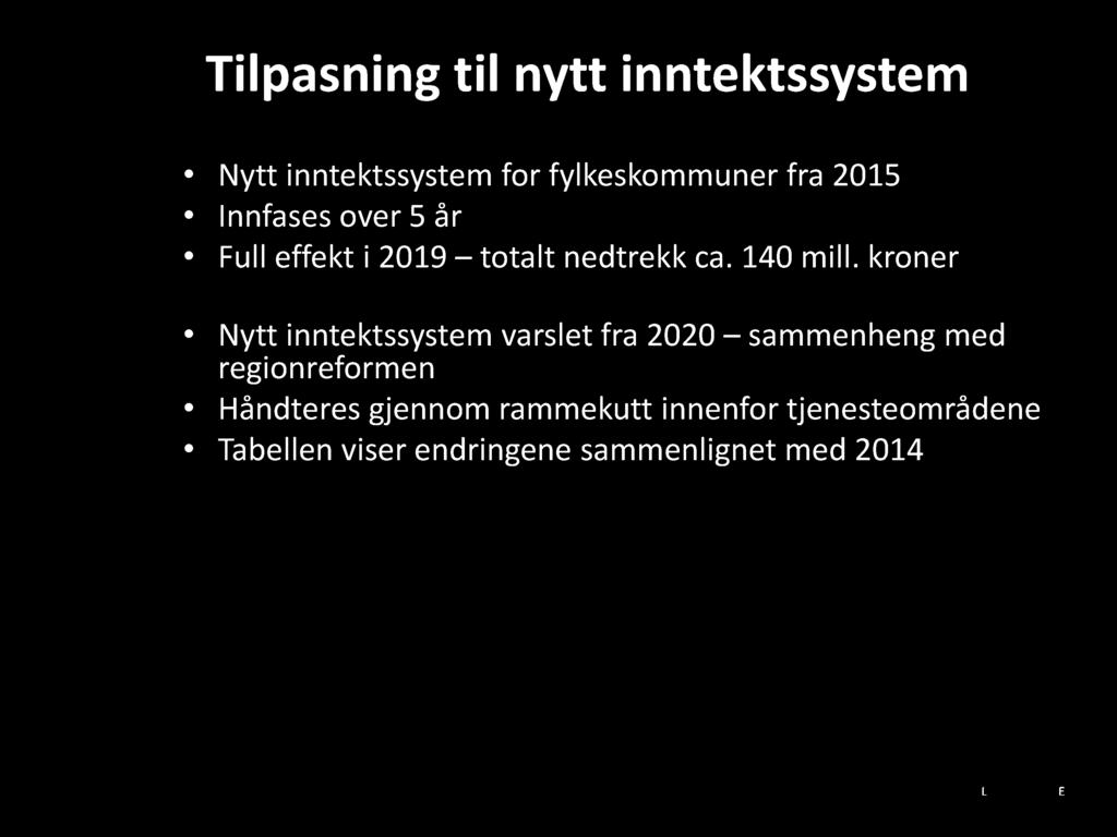 2014 Endringer ift årsbudsjett 2014, dvs før nytt inntektssystem: Sum rammereduksjoner/nytt inntektssystem 2015 2016 2017 2018 2019 2020 Hovedtjeneste 9 Overf til investeringer -16,3-16,3