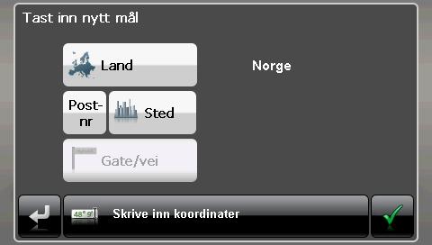 Betjening av GPal -navigasjnsprgramvare Såfremt du allerede har innlagt et eller flere mål i navigasjnsapparatet, innblendes på mrådet via menytastene 3 knapper med de sist innlagte mål.